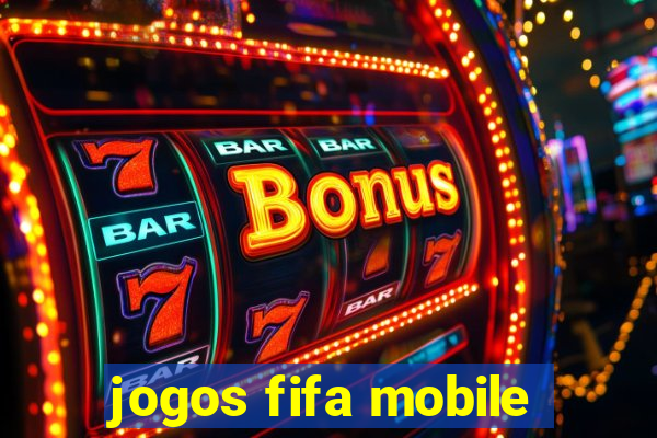 jogos fifa mobile